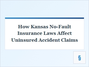 Navigating Uninsured Claims Under Kansas No-Fault Laws
