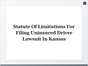 The Legal Deadline for Uninsured Driver Lawsuits in Kansas